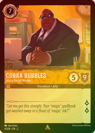 COBRA BUBBLES (JUST A SOCIAL WORKER) - 4/204 - RARE (FOIL)