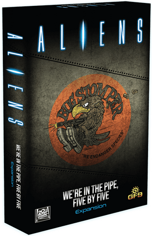 ALIENS: WE'RE IN THE PIPE, FIVE BY FIVE EXPANSION