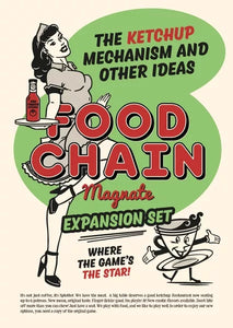FOOD CHAIN MAGNATE: THE KETCHUP MECHANISM & OTHER